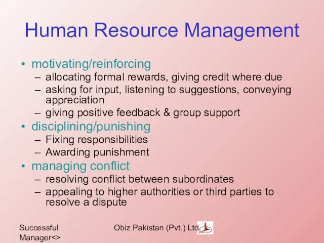 Successful Manager Obiz Pakistan (Pvt.) Ltd. Human Resource Management motivating/reinforcing allocating formal rewards,