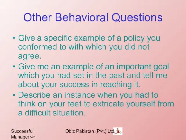 Successful Manager Obiz Pakistan (Pvt.) Ltd. Other Behavioral Questions Give a specific example