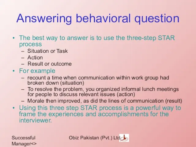 Successful Manager Obiz Pakistan (Pvt.) Ltd. Answering behavioral question The best way to