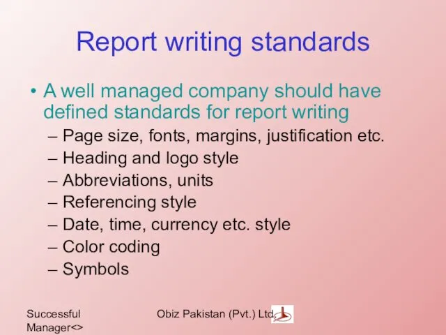Successful Manager Obiz Pakistan (Pvt.) Ltd. Report writing standards A well managed company