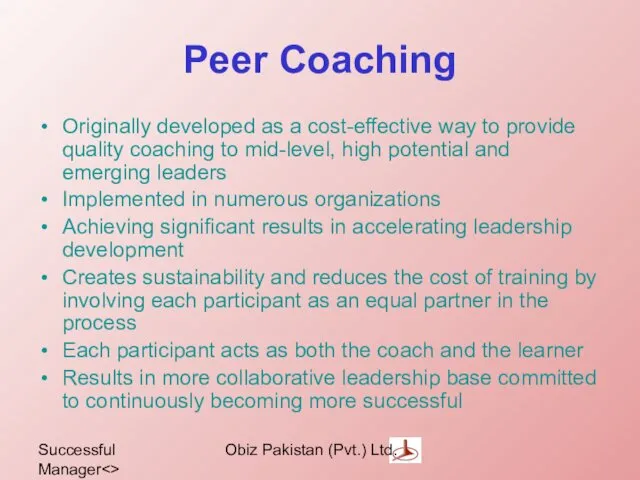 Successful Manager Obiz Pakistan (Pvt.) Ltd. Peer Coaching Originally developed as a cost-effective