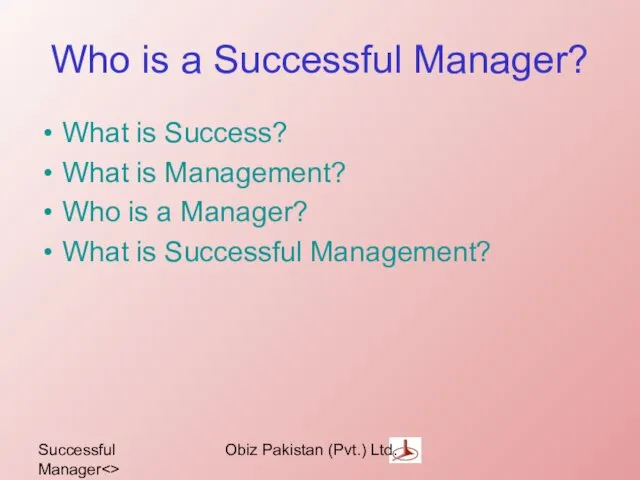 Successful Manager Obiz Pakistan (Pvt.) Ltd. Who is a Successful Manager? What is