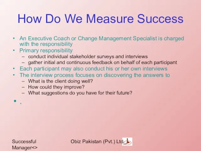 Successful Manager Obiz Pakistan (Pvt.) Ltd. How Do We Measure Success An Executive
