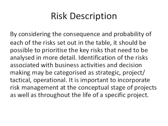 Risk Description By considering the consequence and probability of each