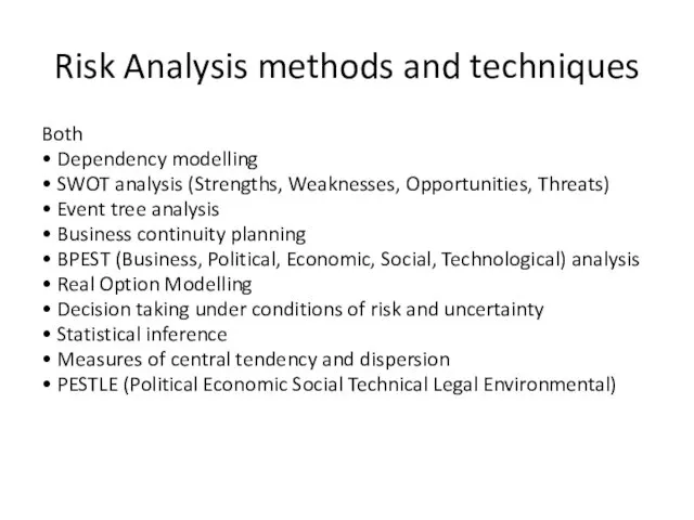 Risk Analysis methods and techniques Both • Dependency modelling •