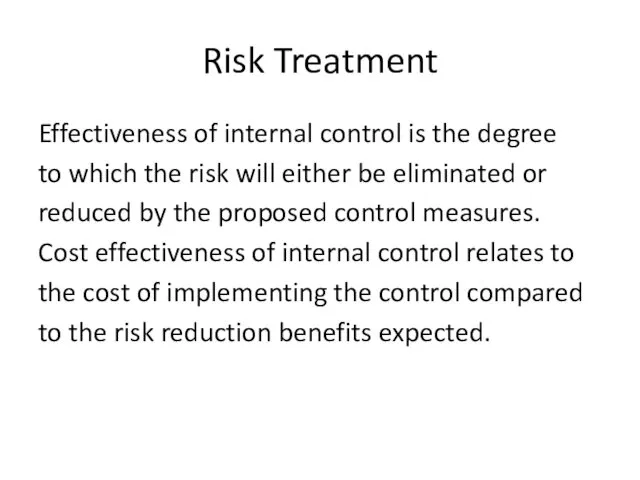 Risk Treatment Effectiveness of internal control is the degree to