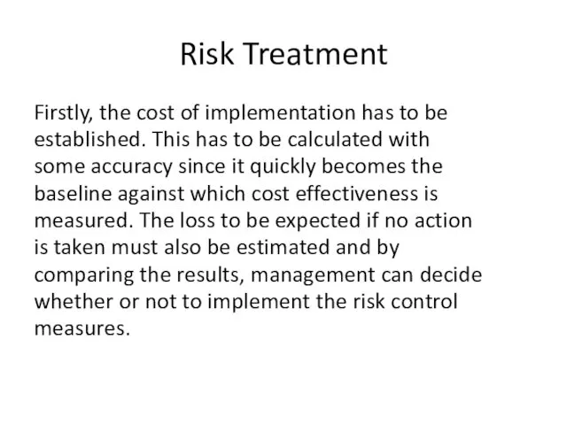 Risk Treatment Firstly, the cost of implementation has to be