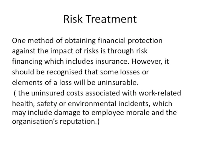 Risk Treatment One method of obtaining financial protection against the