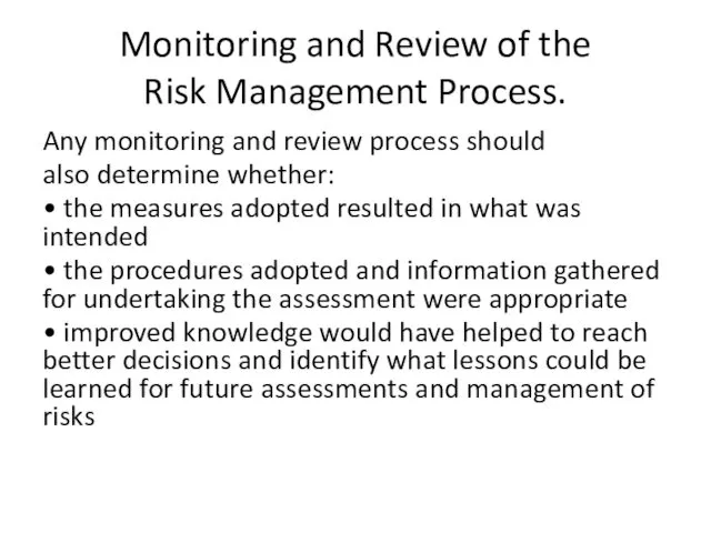Monitoring and Review of the Risk Management Process. Any monitoring