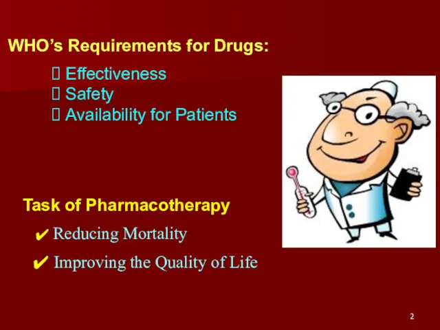 WHO’s Requirements for Drugs: Task of Pharmacotherapy Effectiveness Safety Availability