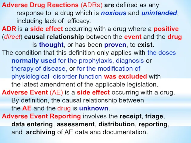 Adverse Drug Reactions (ADRs) are defined as any response to