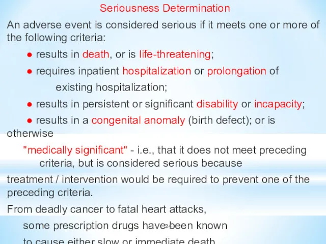 Seriousness Determination An adverse event is considered serious if it