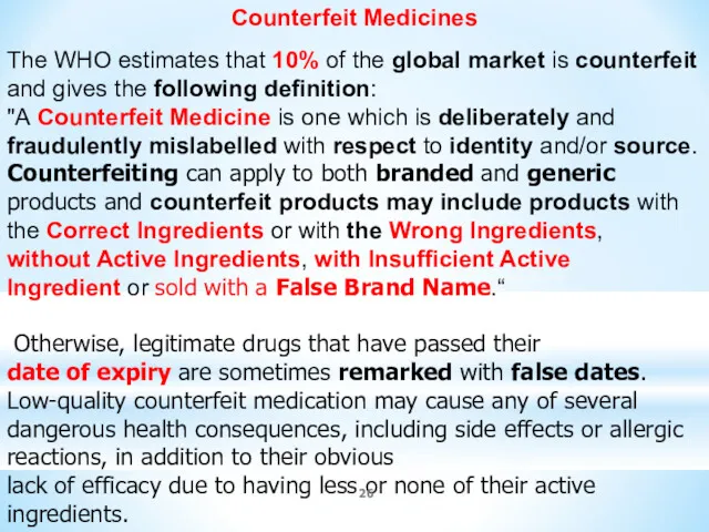 Counterfeit Medicines The WHO estimates that 10% of the global