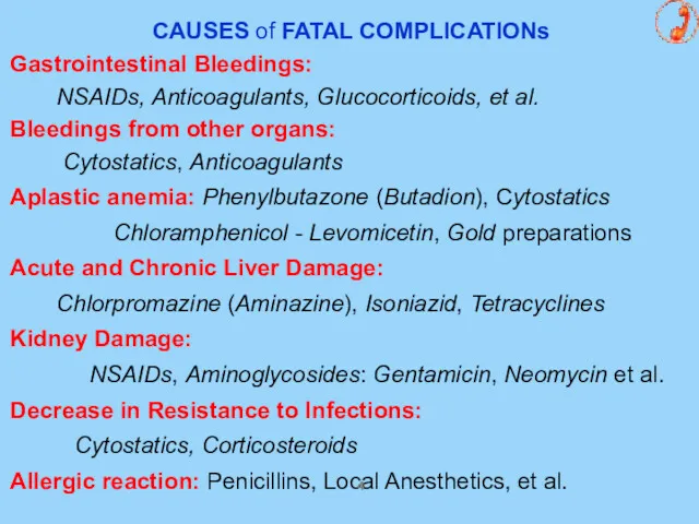 CAUSES of FATAL COMPLICATIONs Gastrointestinal Bleedings: NSAIDs, Anticoagulants, Glucocorticoids, et