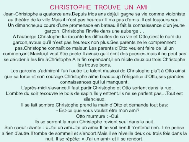 СHRISTOPHE TROUVE UN AMI Jean-Christophe a quatorze ans.Depuis trios ans