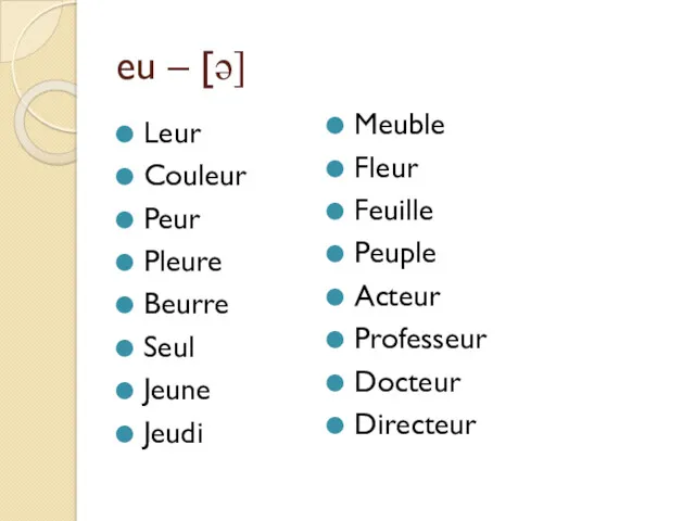 eu – [ǝ] Leur Couleur Peur Pleure Beurre Seul Jeune