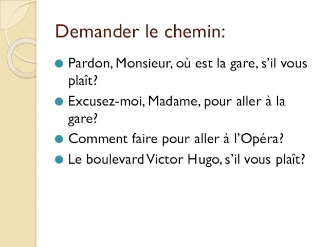 Demander le chemin: Pardon, Monsieur, où est la gare, s’il