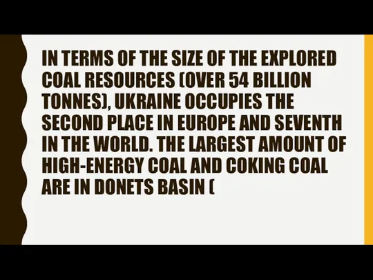 IN TERMS OF THE SIZE OF THE EXPLORED COAL RESOURCES