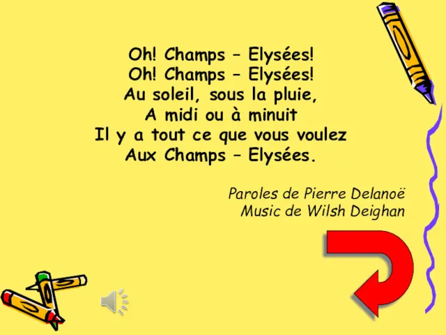 Oh! Champs – Elysées! Oh! Champs – Elysées! Au soleil,