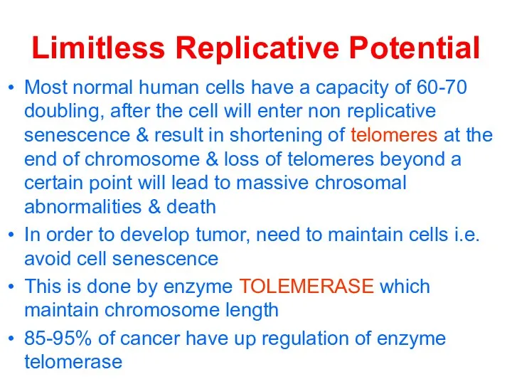 Limitless Replicative Potential Most normal human cells have a capacity