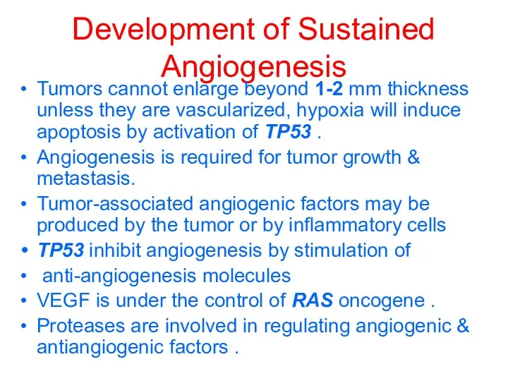 Development of Sustained Angiogenesis Tumors cannot enlarge beyond 1-2 mm