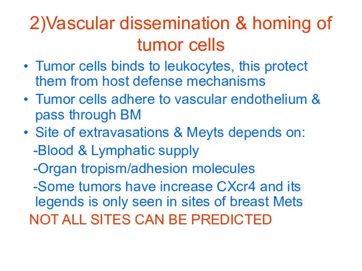 2)Vascular dissemination & homing of tumor cells Tumor cells binds