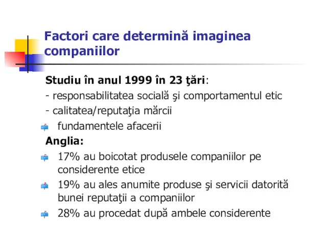 Factori care determină imaginea companiilor Studiu în anul 1999 în