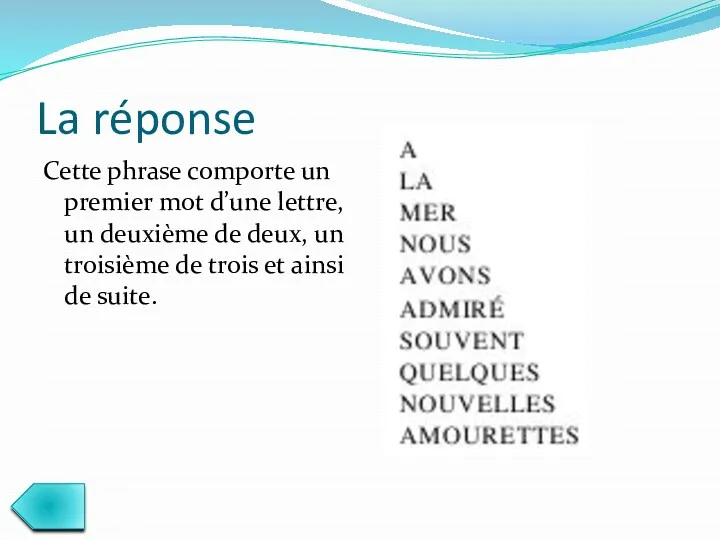 La réponse Cette phrase comporte un premier mot d’une lettre,