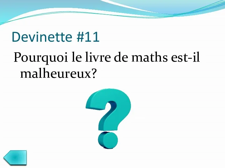 Devinette #11 Pourquoi le livre de maths est-il malheureux?