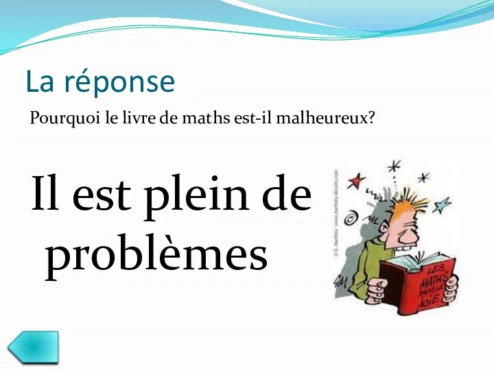 La réponse Pourquoi le livre de maths est-il malheureux? Il est plein de problèmes