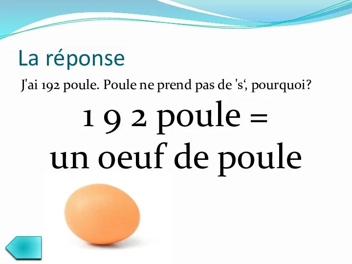 La réponse J'ai 192 poule. Poule ne prend pas de