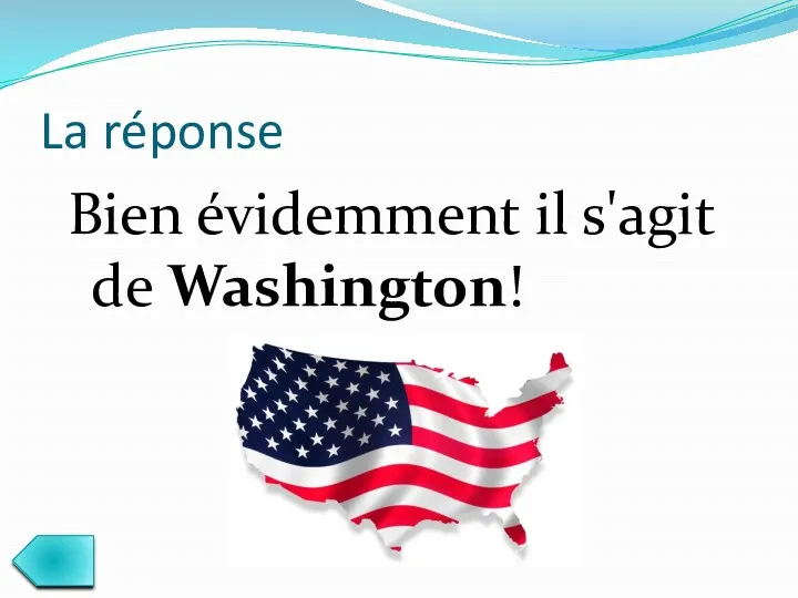 La réponse Bien évidemment il s'agit de Washington!