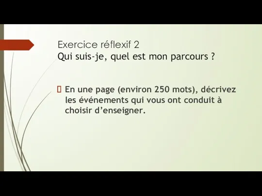 Exercice réflexif 2 Qui suis-je, quel est mon parcours ? En une page