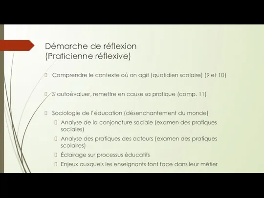 Démarche de réflexion (Praticienne réflexive) Comprendre le contexte où on agit (quotidien scolaire)