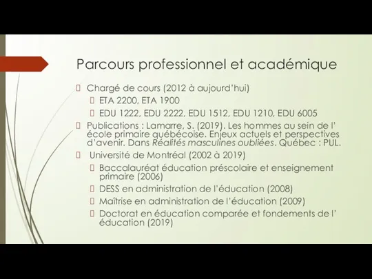 Parcours professionnel et académique Chargé de cours (2012 à aujourd’hui) ETA 2200, ETA