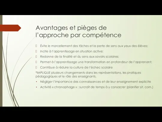 Avantages et pièges de l’approche par compétence Évite le morcellement des tâches et