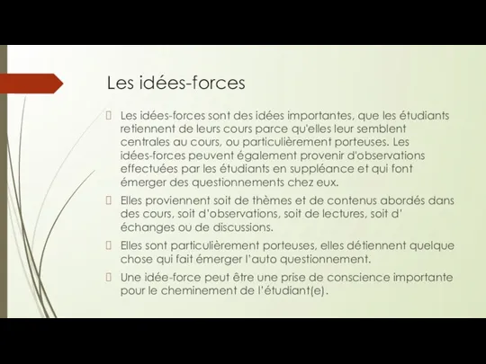Les idées-forces Les idées-forces sont des idées importantes, que les étudiants retiennent de