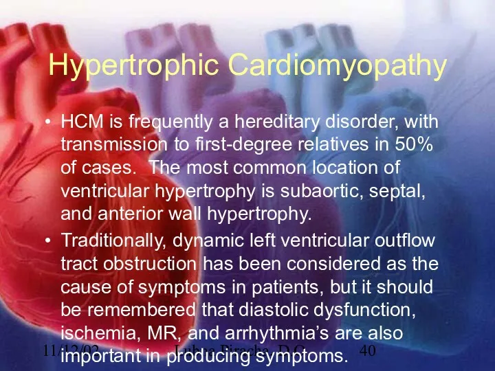 11/12/02 Lubna Piracha, D.O. Hypertrophic Cardiomyopathy HCM is frequently a