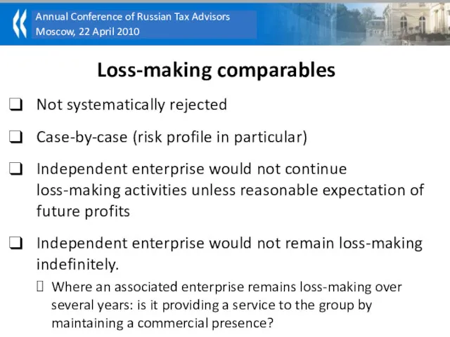 Loss-making comparables Not systematically rejected Case-by-case (risk profile in particular) Independent enterprise would