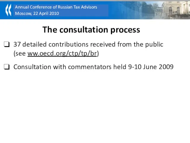 The consultation process 37 detailed contributions received from the public (see ww.oecd.org/ctp/tp/br) Consultation