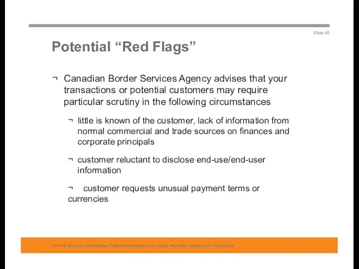 Potential “Red Flags” John W. Boscariol, International Trade and Investment