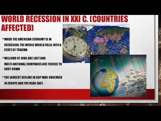 WORLD RECESSION IN XXI C. (COUNTRIES AFFECTED) WHEN THE AMERICAN