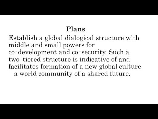 Plans Establish a global dialogical structure with middle and small