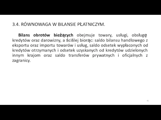 3.4. RÓWNOWAGA W BILANSIE PŁATNICZYM. Bilans obrotów bieżących obejmuje towary,