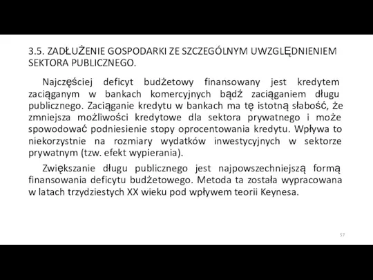 3.5. ZADŁUŻENIE GOSPODARKI ZE SZCZEGÓLNYM UWZGLĘDNIENIEM SEKTORA PUBLICZNEGO. Najczęściej deficyt