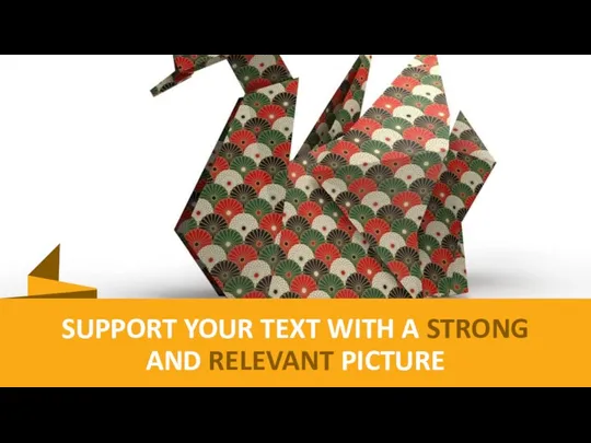 SUPPORT YOUR TEXT WITH A STRONG AND RELEVANT PICTURE Photo