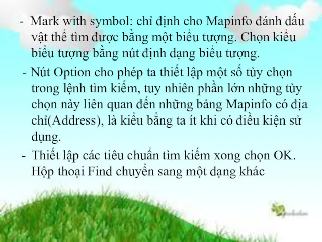 - Mark with symbol: chỉ định cho Mapinfo đánh dấu