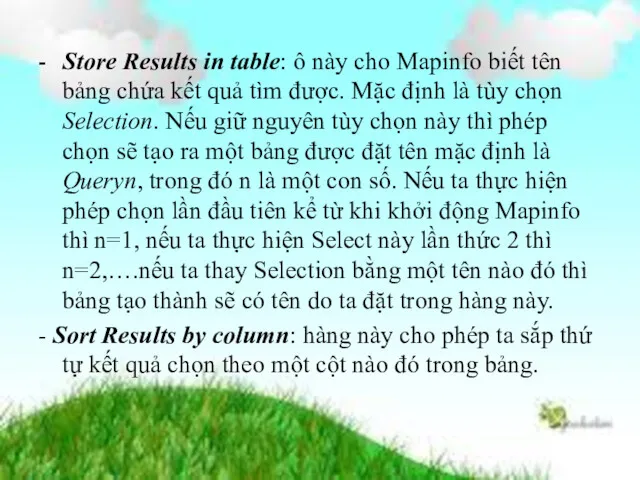 - Store Results in table: ô này cho Mapinfo biết