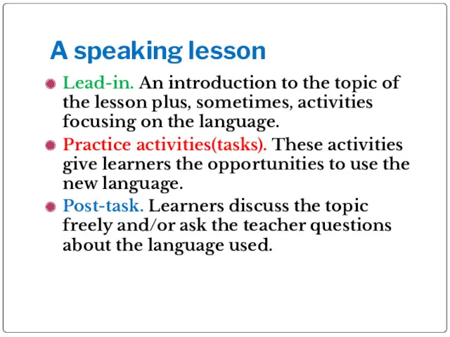 A speaking lesson Lead-in. An introduction to the topic of