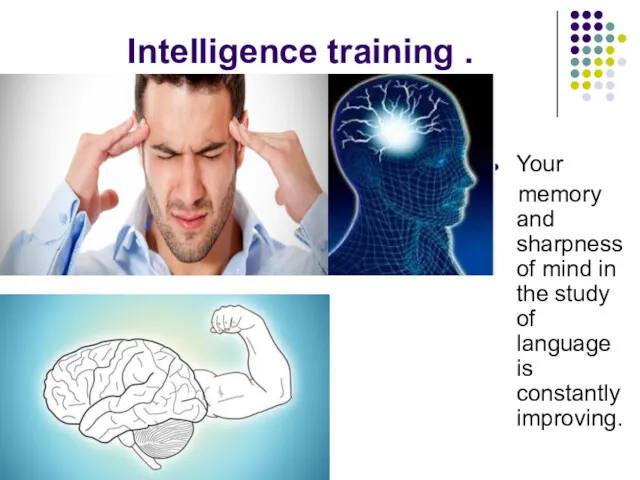 Intelligence training . Your memory and sharpness of mind in